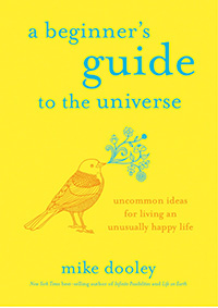 A Beginners guide to the universe by Mike Dooley | Shulman Weightloss