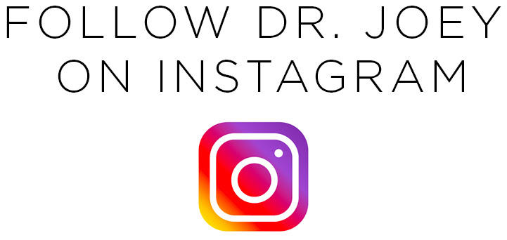 Follow Dr. Joey on Instagram