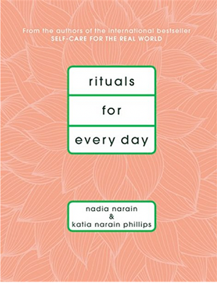 Rituals for everyday by Nadia Narain | Shulman Weightloss