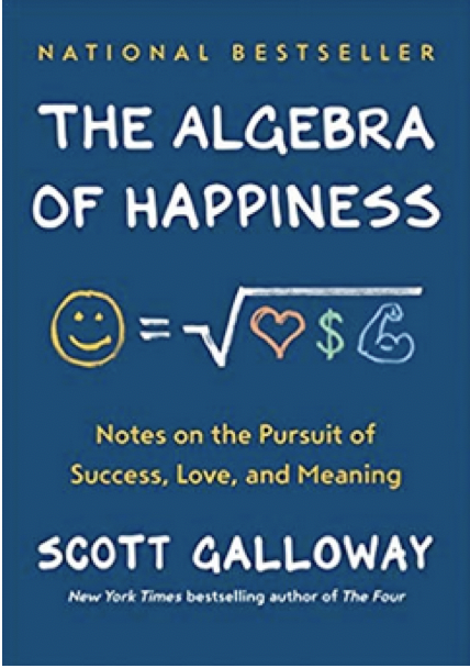 The Algebra of Happiness by Scott Galloway | Shulman Weightloss